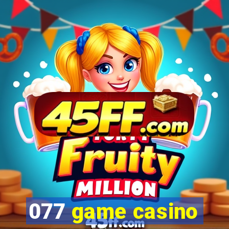 077 game casino